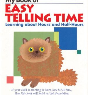 My Book of Easy Telling Time: Learning about Hours and Half-Hours