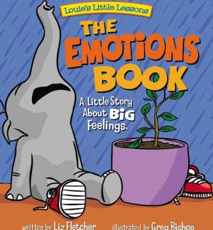The Emotions Book : A Little Story About BIG Feelings (Brave Kids Press)