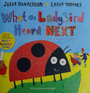 What the Ladybird Heard Next Julia Donaldson