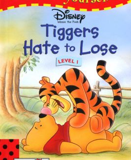 Winnie the Pooh Tiggers Hate to Lose. Level 1 (Read It Yourself)